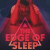 Dabujeme „The Edge Of Sleep“ –  je americká psychologická hororová televizní minisérie, jejíž scénář napsali Jake Emanuel a Willie Block a režíroval Corey Adams.