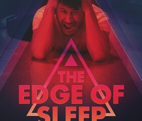Dabujeme „The Edge Of Sleep“ –  je americká psychologická hororová televizní minisérie, jejíž scénář napsali Jake Emanuel a Willie Block a režíroval Corey Adams.